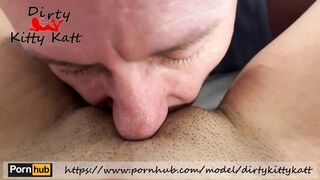 DirtyKittyKatt - Watch her cum as she gets her Pussy Eaten