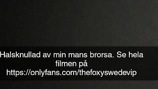 Throatfucked by husbands brother