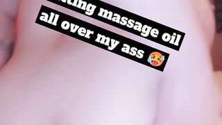 Massage oil all over my sexy ass, than riding my toy anal for abit ;)