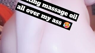 Massage oil all over my sexy ass, than riding my toy anal for abit ;)