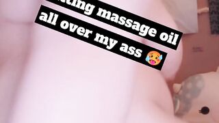 Massage oil all over my sexy ass, than riding my toy anal for abit ;)